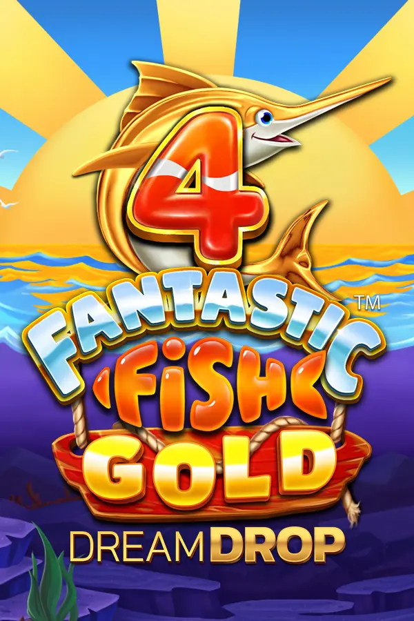 4 Fantastic Fish Gold Dream Drop